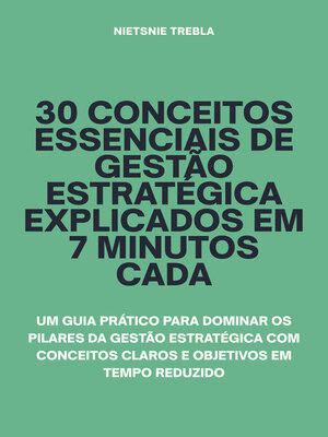 cover image of 30 Conceitos Essenciais de Gestão Estratégica Explicados em 7 Minutos Cada